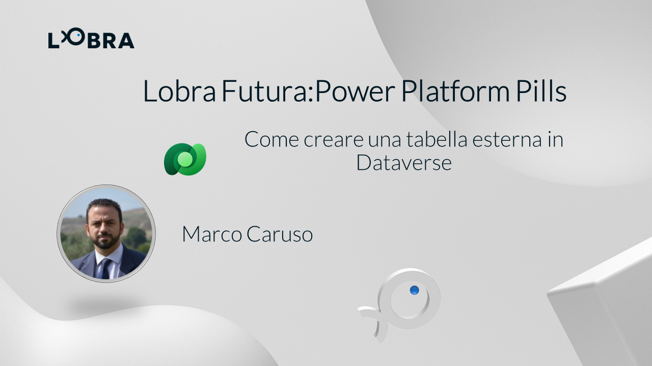 Power Platform Pills: Come Creare una tabella esterna in dataverse